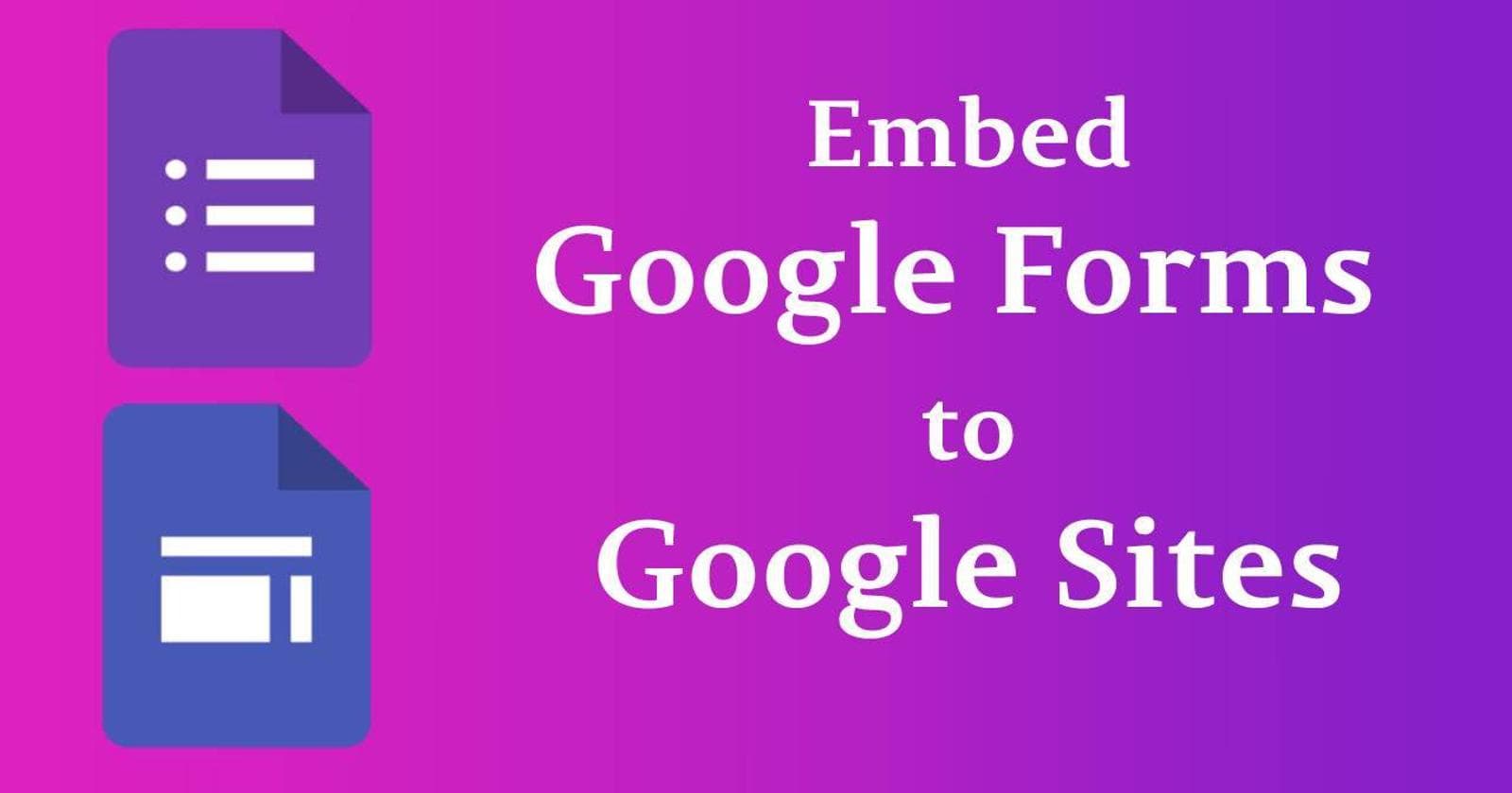 How to Embed a Google Form in your Google Site Contact Page?